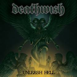 Deathwish (USA-1) : Unleash Hell